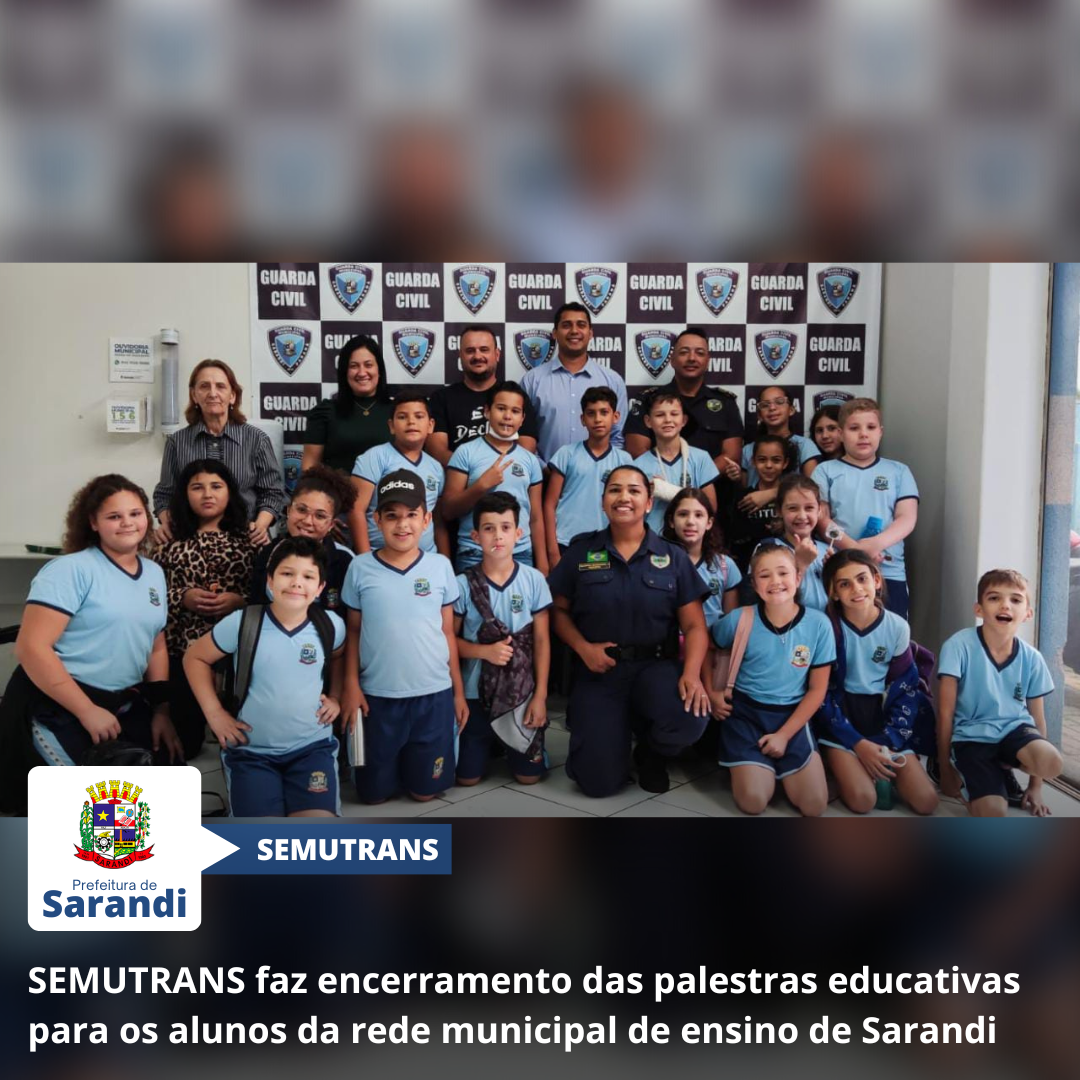 SEMUTRANS faz encerramento das palestras educativas para os alunos da rede municipal de ensino de Sarandi